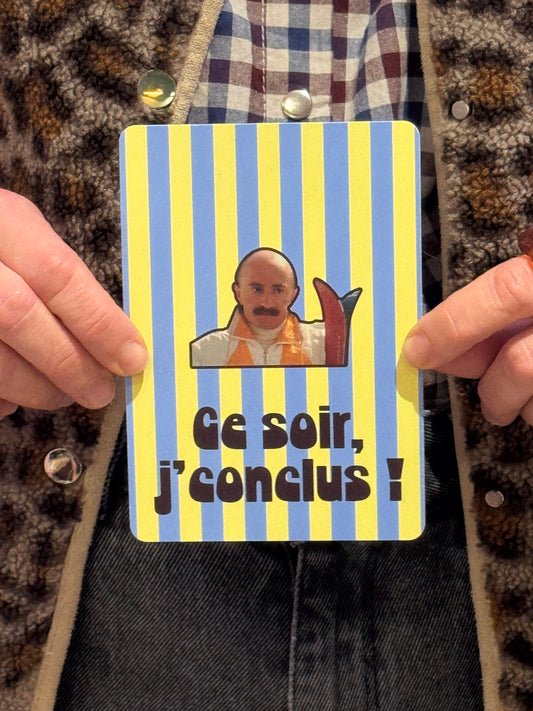 Carte Postale Ce soir, j'conclus !